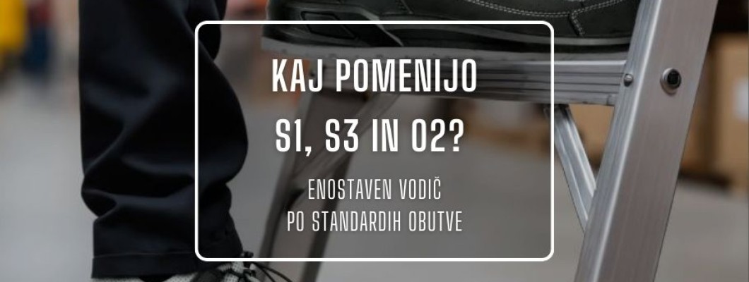 STANDARDI ZAŠČITNE IN DELOVNE OBUTVE: Enostaven vodnik po zaščitnih standardih delovne obutve.